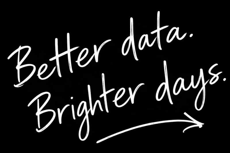 Better data. Brighter days.